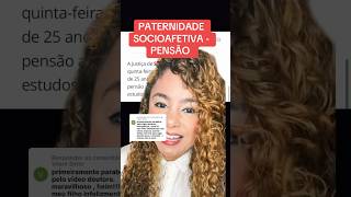 PATERNIDADE SOCIOAFETIVA  PENSÃO ‼️ direito familia [upl. by Nivan]