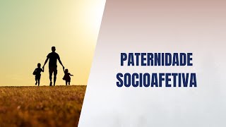 Paternidade socioafetiva [upl. by Rehpotsirhcnhoj911]