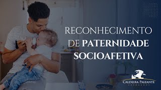 Reconhecimento de Paternidade Socioafetiva [upl. by Irrehs329]