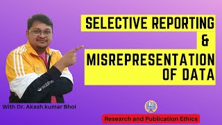 Selective Reporting amp Misrepresentation of Data  eSupport for Research  2022  Dr Akash Bhoi [upl. by Wolfe]